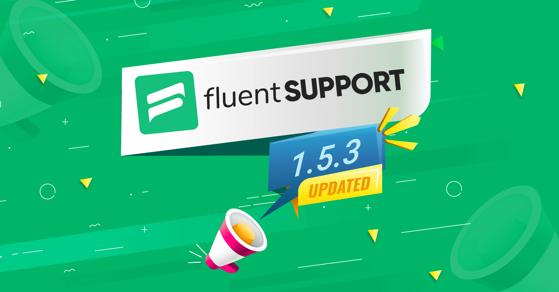 Fluent Support 1.5.3 Release Note: New Features and Improvements