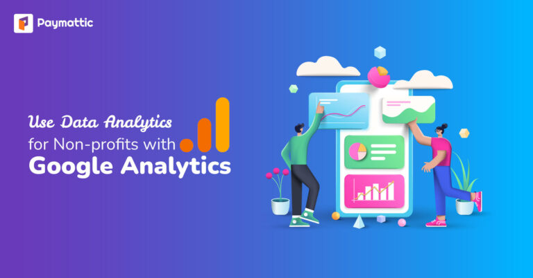 6 Ways to Use Data Analytics for Non-profits with Google Analytics