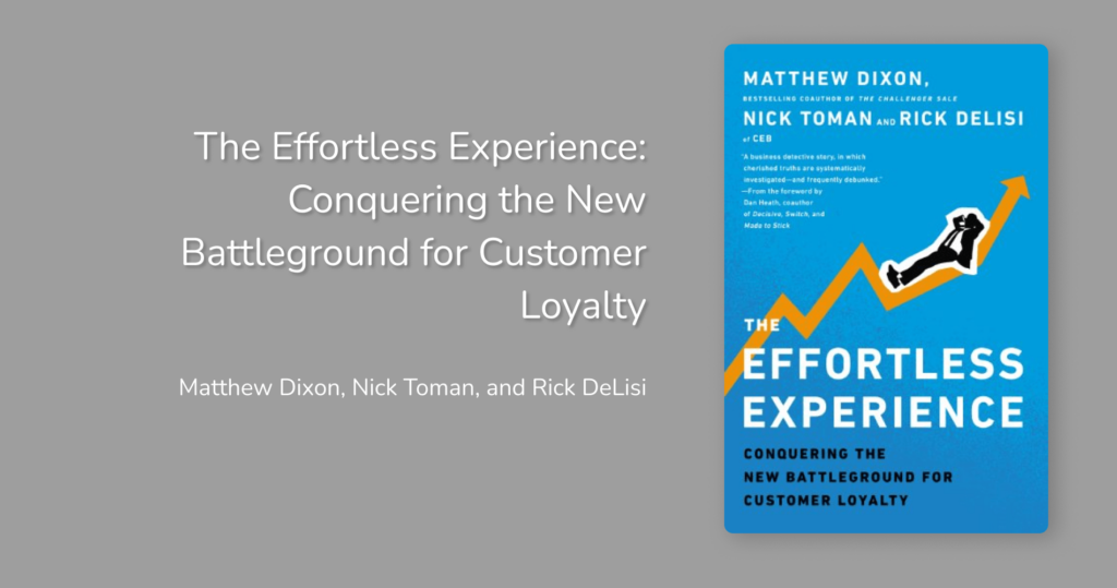 The Effortless Experience: Conquering the New Battleground for Customer Loyalty 