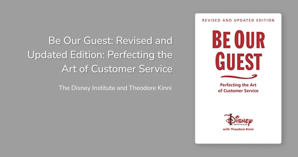 Be Our Guest: Revised and Updated Edition: Perfecting the Art of Customer Service