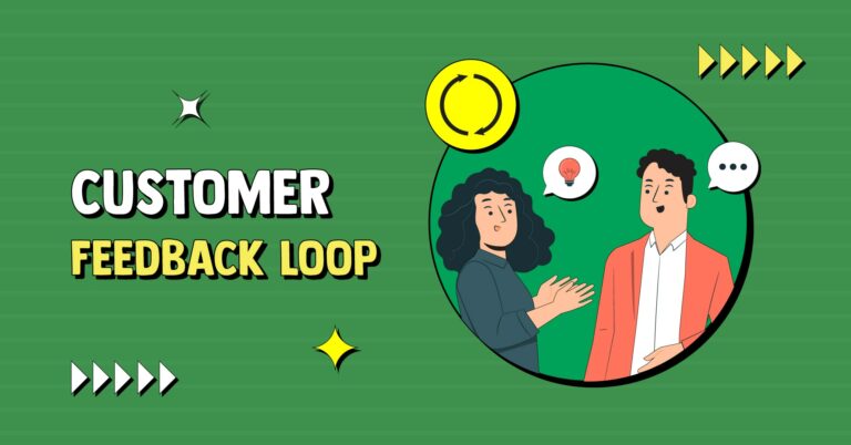 Customer Feedback Loop: Key Benefits and 4 Stages to Create It