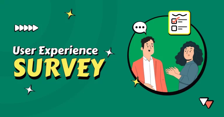 How To Create A Ideal UX Survey to Ensure Best Customer Experience