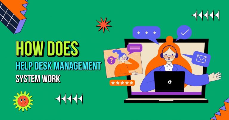 What is Help Desk Management System and How Does It Work?