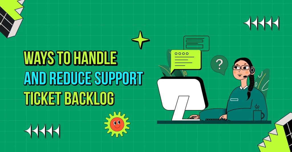 how to reduce support ticket backlog