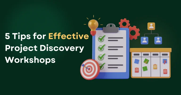 5 Under-rated Tips for Effective Project Discovery Workshops