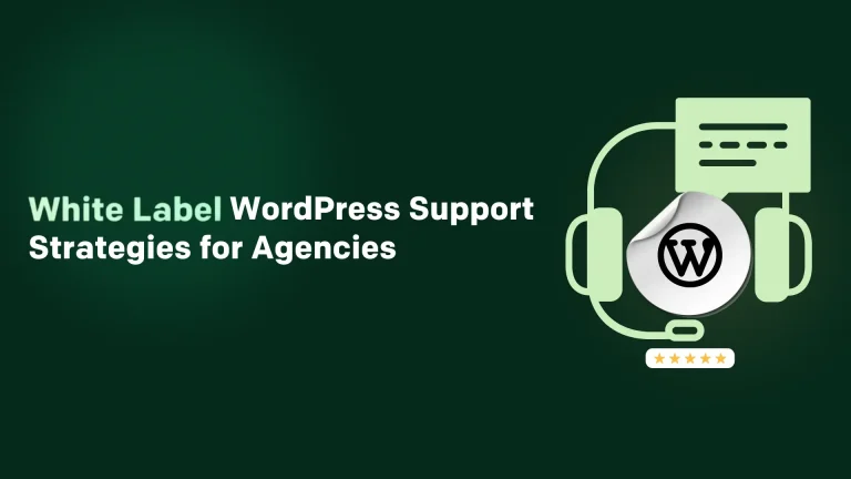 White Label WordPress Support Strategies for Agencies