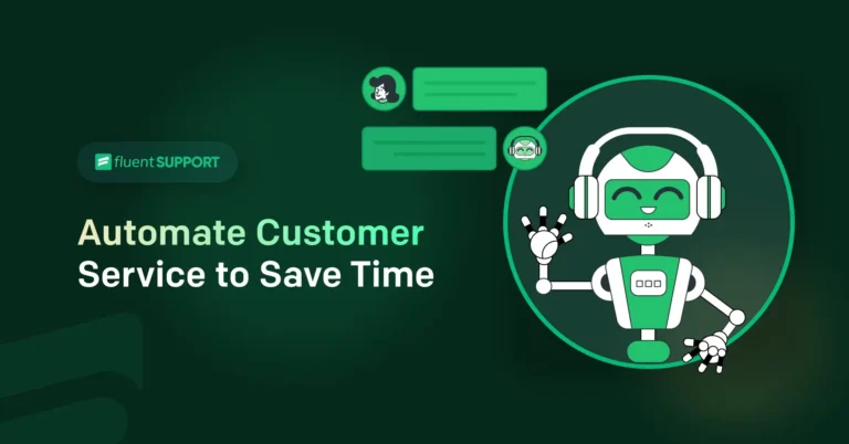 Customer Service Automation – How to Save Time & Delight Customers