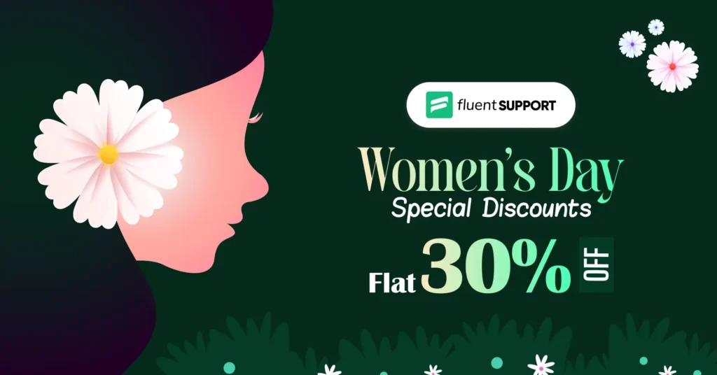Fluent Support Women's Day Special Flat 30% Discount
