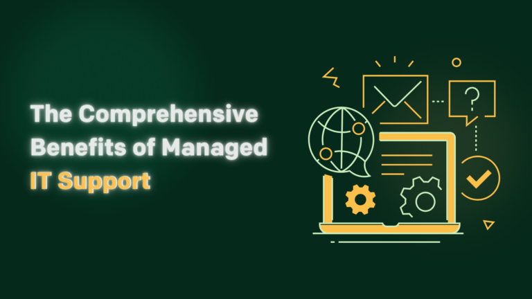 Maximizing Potential: The Comprehensive Benefits of Managed IT Support