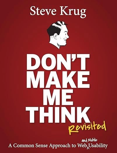Don't Make Me Think Revisited by Steve Krug