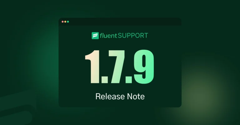 Fluent Support 1.7.9: Activity Trends, Manage Task By FluentBoards And More
