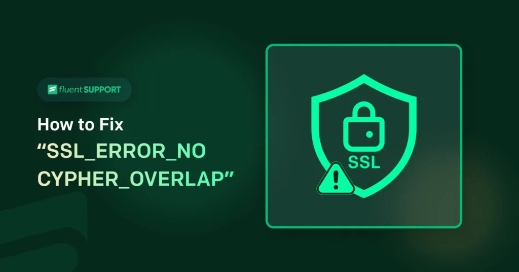 How to Fix SSL_ERROR_NO_CYPHER_OVERLAP
