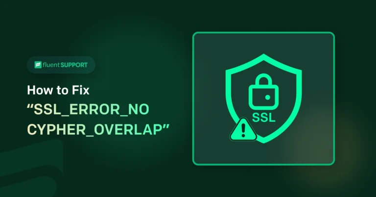 How To Fix “SSL_ERROR_NO_CYPHER_OVERLAP” Error