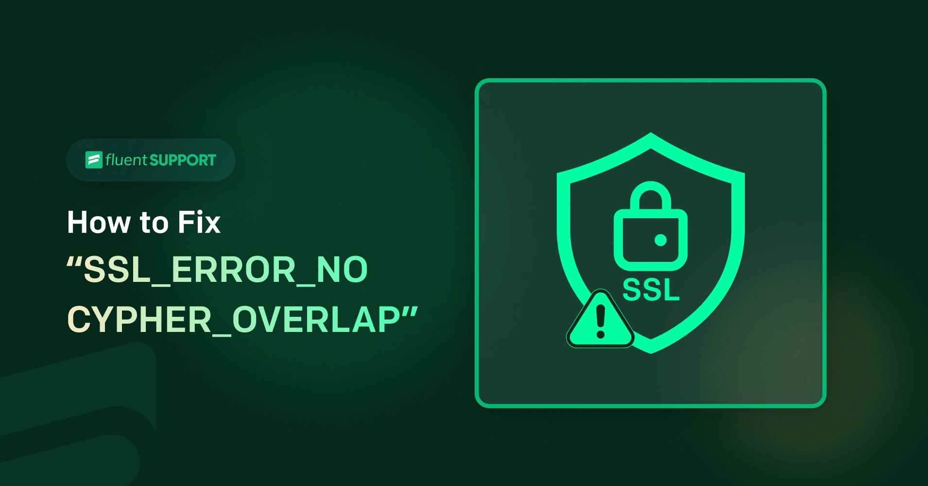 How to Fix SSL_ERROR_NO_CYPHER_OVERLAP