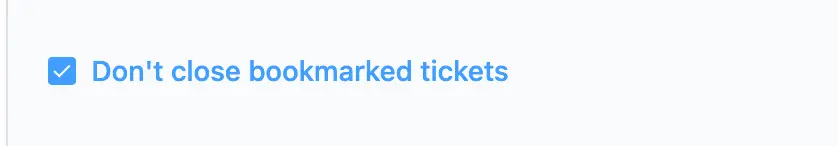 Don’t Close Bookmarked Tickets