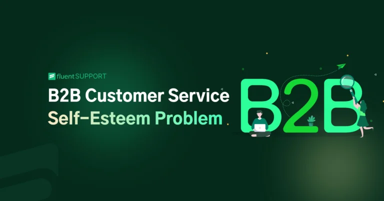 B2B Customer Service Self-Esteem Problem