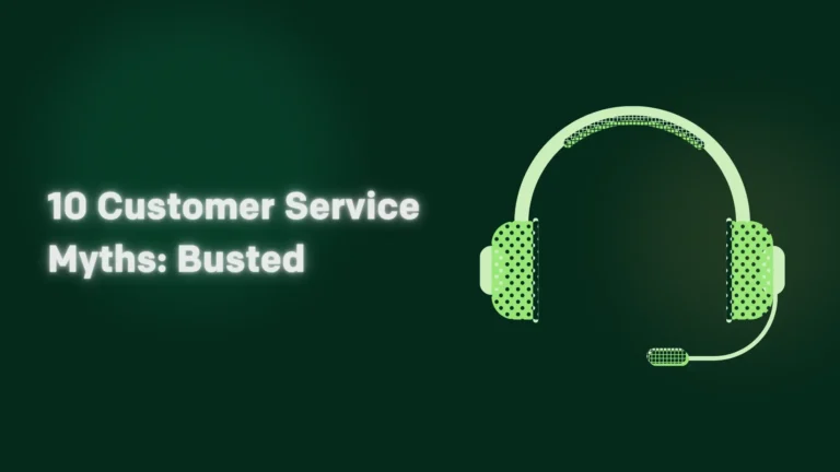 10 Customer Service Myths: Busted