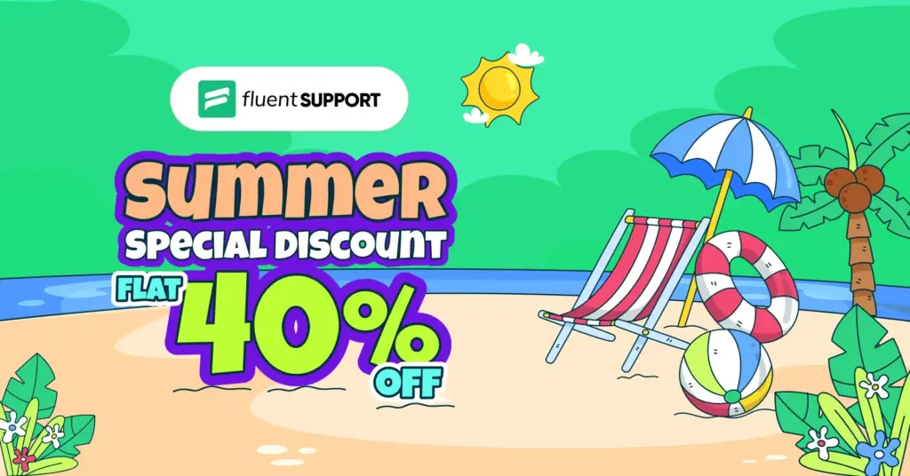 Fluent Support Summer Deal 40%