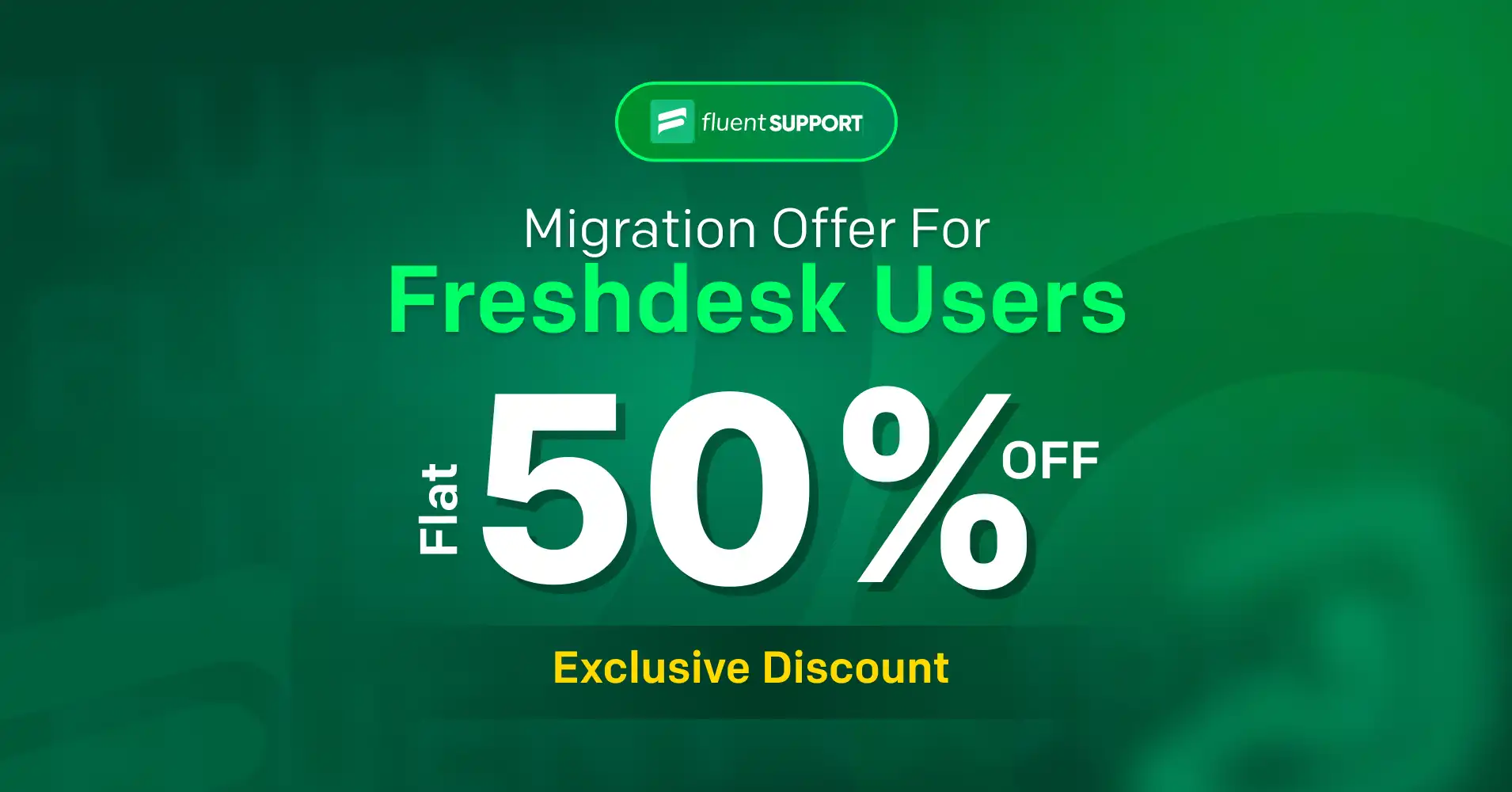 Freshdesk migration offer, Freshdesk alternative, Fluent Support offer 50% off