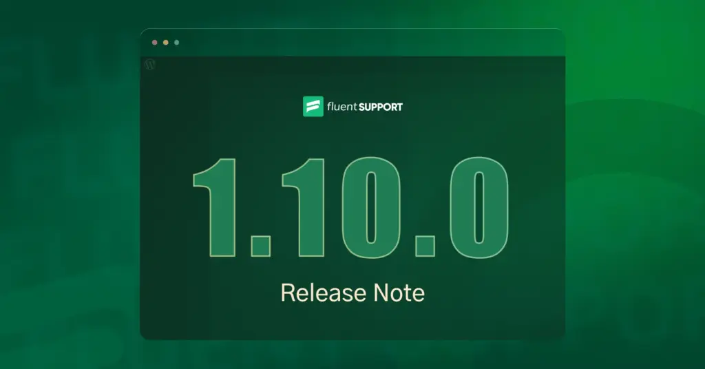 Fluent Support 1.10.0 Release Note