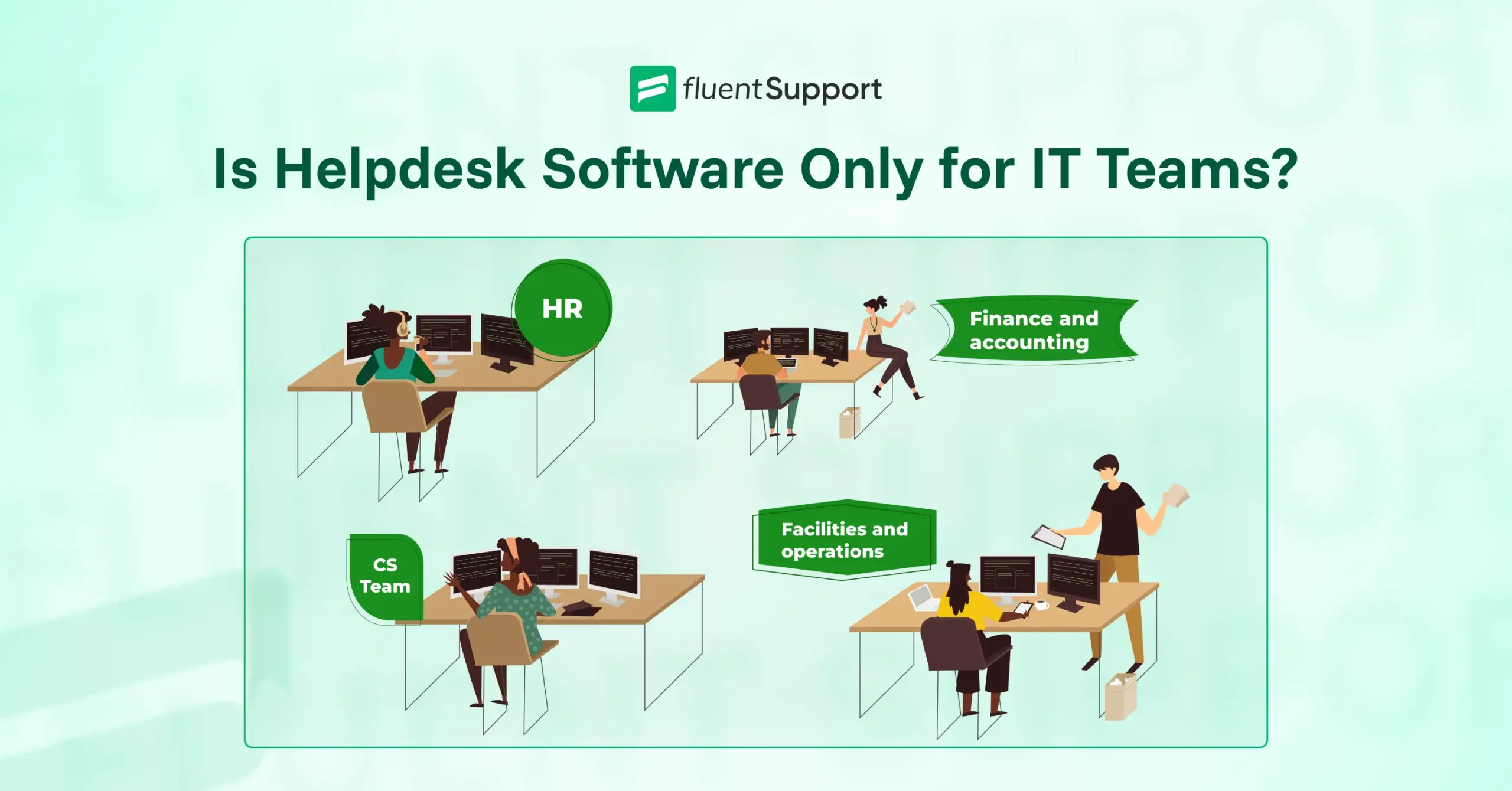 Is Helpdesk Software Only for IT Teams?