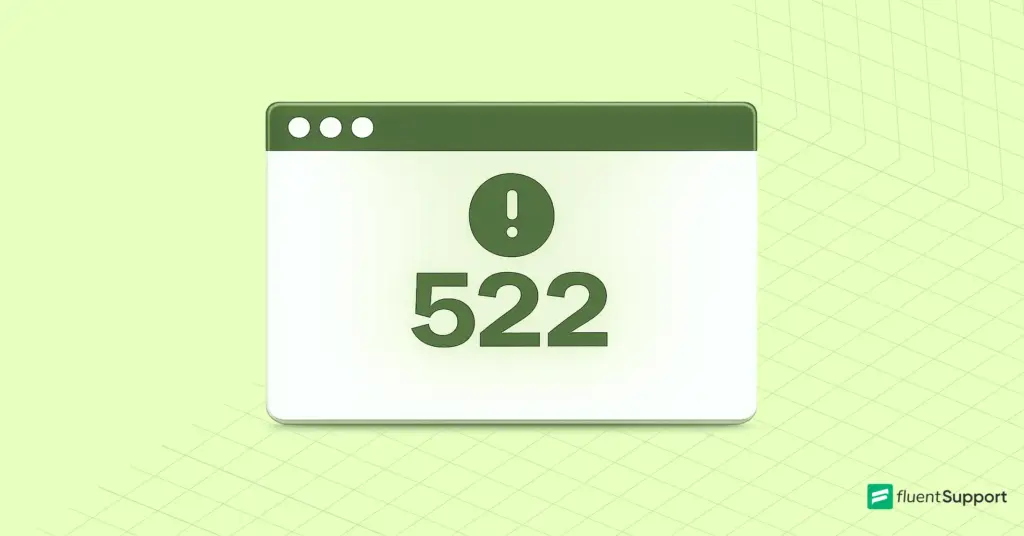 Error 522 Connection Timed Out, What It Means and How to Fix It, Fluent Support Blog, Featured Image