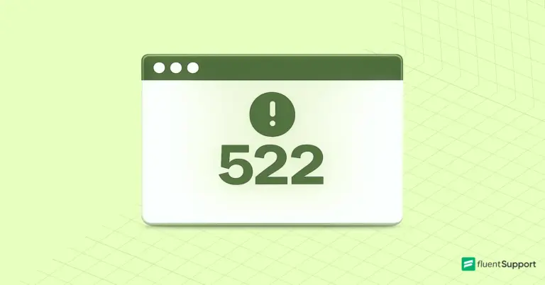 Error 522 Connection Timed Out, What It Means and How to Fix It, Fluent Support Blog, Featured Image