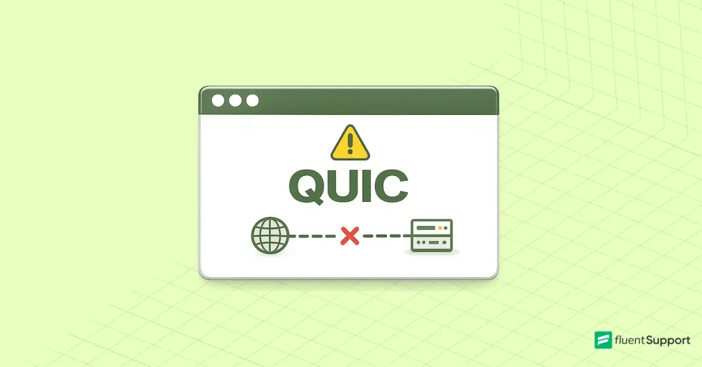 ERR_QUIC_PROTOCOL_ERROR_ What It Means and How to Fix It, Fluent Support Blog Featured Image